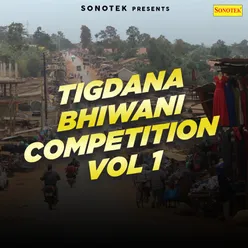 Tigdana Bhiwani Competition Vol 1